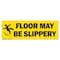 Signmission Floor May Be Slippery 18in Non-Slip Floor Marker, 16" x 16", FD-R-16-99842 FD-R-16-99842 - alternate 1